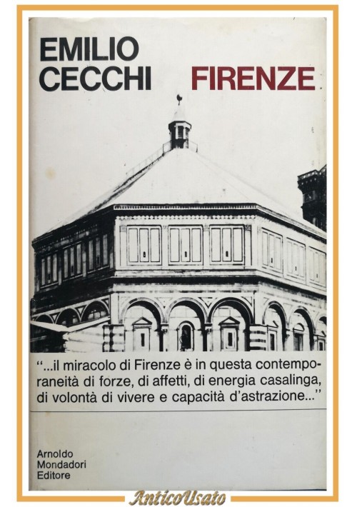 FIRENZE di Emilio Cecchi 1969 Mondadori libro illustrato arte storia