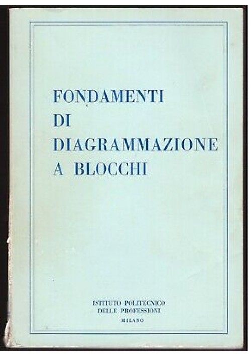 FONDAMENTI DI DIAGRAMMAZIONE A BLOCCHI istituto politecnico delle professioni