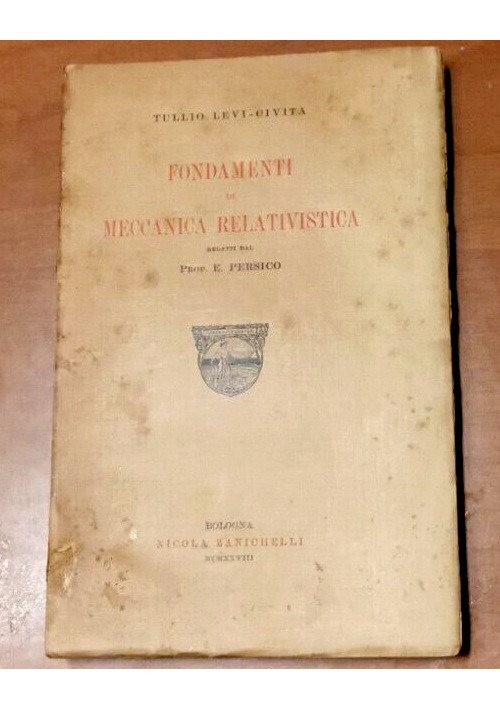 FONDAMENTI DI MECCANICA RELATIVISTICA di Tullio Levi Civita 1928 Zanichelli
