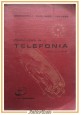 FONDAMENTI DI TELEFONIA di Cecconelli Gagliardi Vallese 1972 Siderea Libro sui