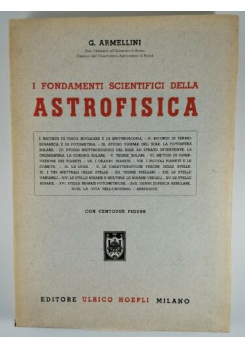 ESAURITO - I FONDAMENTI SCIENTIFICI DELLA ASTROFISICA di Armellini 1953 Hoepli libro usato
