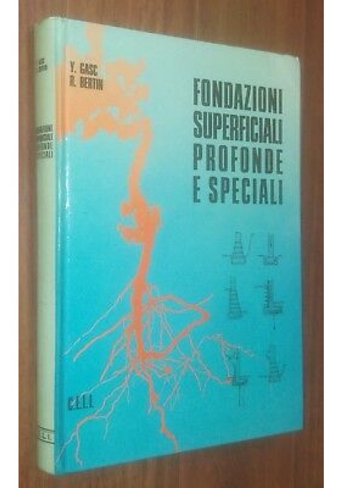 FONDAZIONI SUPERFICIALI PROFONDE E SPECIALI V. Gasc e R. Bertin 1974 CELI