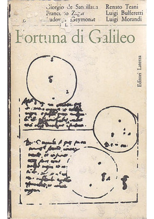 FORTUNA DI GALILEO De Santilla Zagar Geymonat Teani Bulferetti 1964 Laterza