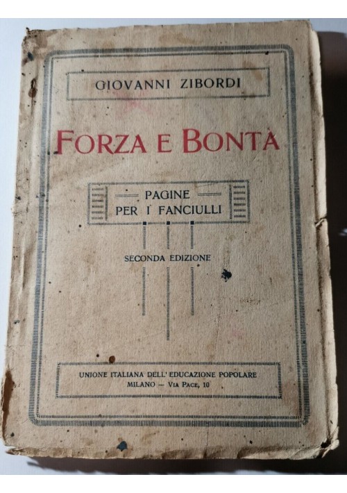 FORZA E BONTÀ di Giovanni Zibordi Pagine Per I Fanciulli 1921 libro socialismo