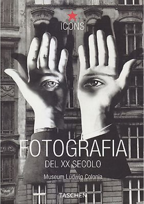 esaurito - FOTOGRAFIA DEL XX SECOLO Museo Ludwig Colonia 2001 Edizione Taschen 