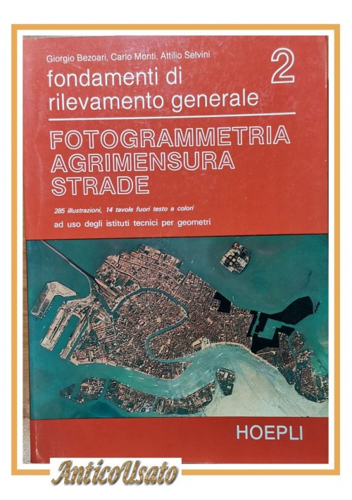 FOTOGRAMMETRIA AGRIMENSURA STRADE di Bezoari Monti Selvini 1984 Hoepli Libro