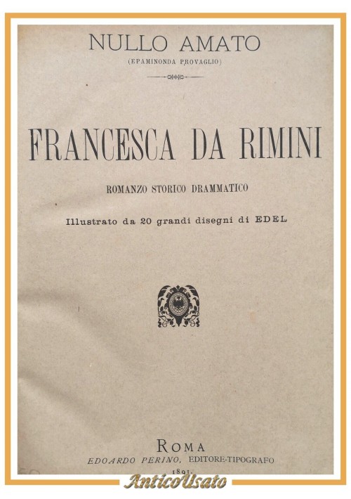 FRANCESCA DA RIMINI di Nullo Amato 1891 Edoardo Perino libro illustrato da Edel