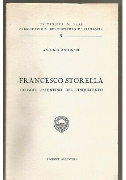 Francesco Storella Filosofo Salentino Del Cinquecento di Antonio Antonaci 1966 