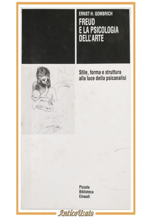 FREUD E LA PSICOLOGIA DELL'ARTE di Ernst Gombrich 1998 Einaudi Libro psicanalisi