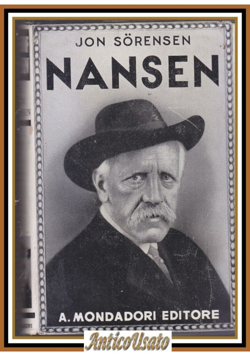 FRIDTJOF NANSEN di Jon Sorensen 1941 Mondadori Libro biografia esploratore polo