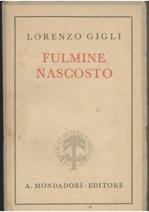 FULMINE NASCOSTO Lorenzo Gigli il romanzo del re di Roma 1942 I ed. Mondadori