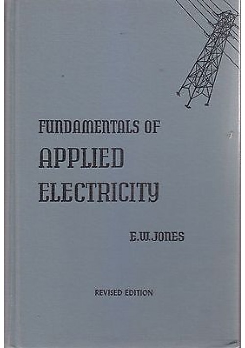 FUNDAMENTALS OF APPLIED  ELECTRICITY di Jones 1956 The Bruce Publishing Company