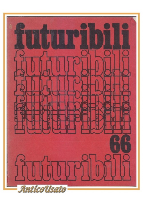 FUTURIBILI 66 rivista bimestrale di esplorazione e studio futuri possibili 1974