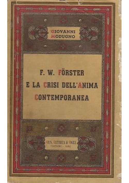 F.W. FORSTER E LA CRISI DELL'ANIMA CONTEMPORANEA 1946 Laterza editore