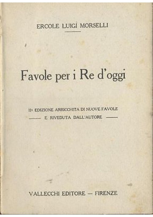 ESAURITO - Favole per i Re d oggi di Ercole Luigi Morselli 1919 Vallecchi II edizione