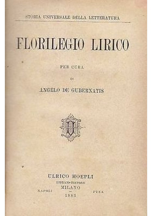 Florilegio Lirico di Angelo De Gubernatis 1883 Hoepli libro poesie antico