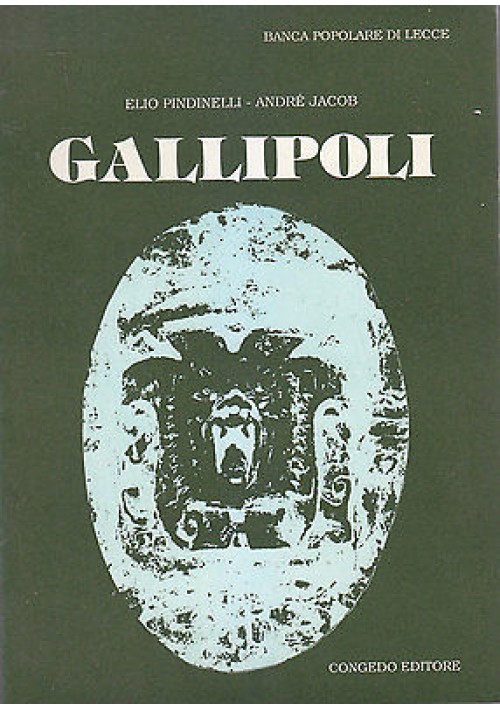 GALLIPOLI di Elio Pindinelli – Andrè Jacob 1989 Congedo Editore estratto