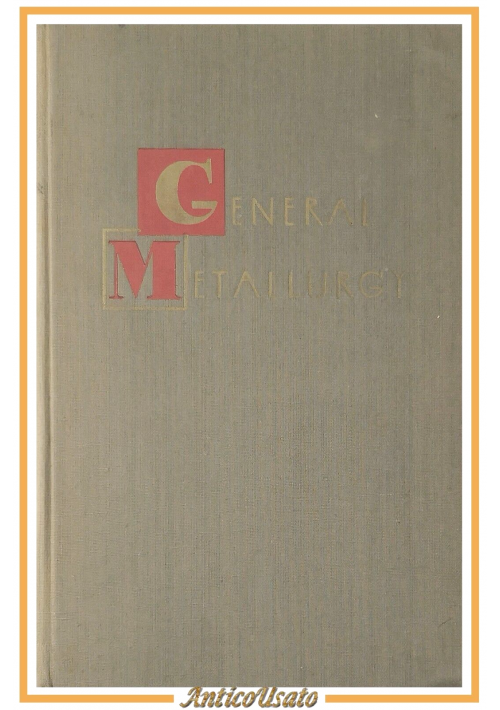 GENERAL METALLURGY di Sevryukov Kuzmin Chelishchev - Peace Publishers Libro