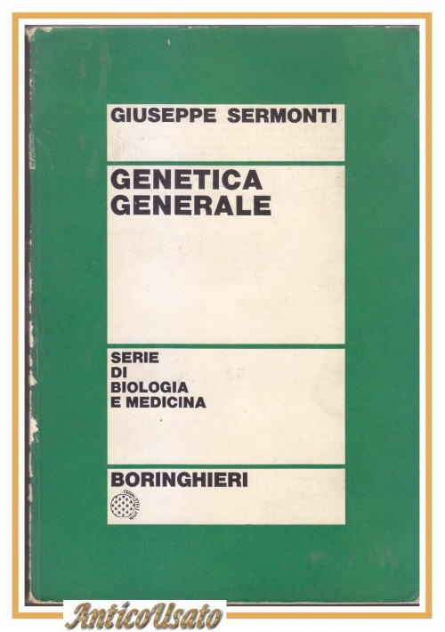 GENETICA GENERALE di Giuseppe Sermonti 1971 Boringhieri libro manuale università
