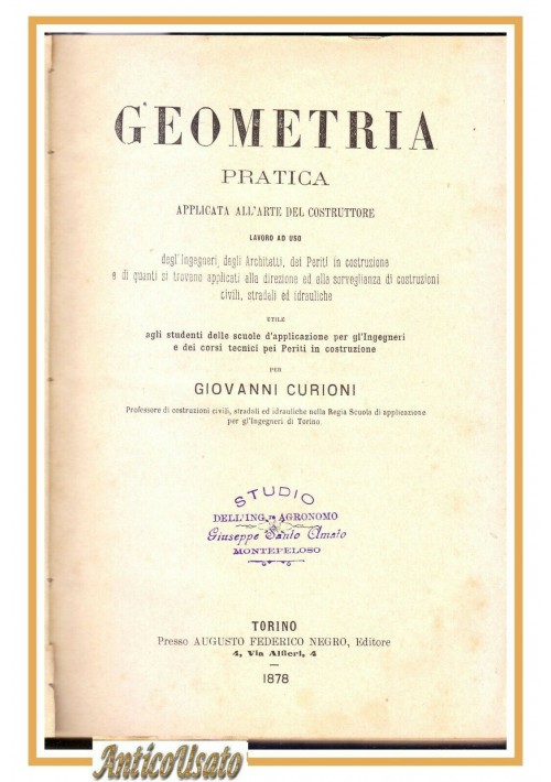 GEOMETRIA PRATICA APPLICATA AL COSTRUTTORE di Giovanni Curioni 1878 LIBRO ANTICO