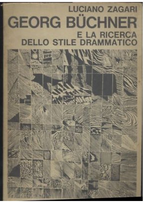 Georg Buchner e la Ricerca dello Stile Drammatico di Luciano Zagari 1965 libro