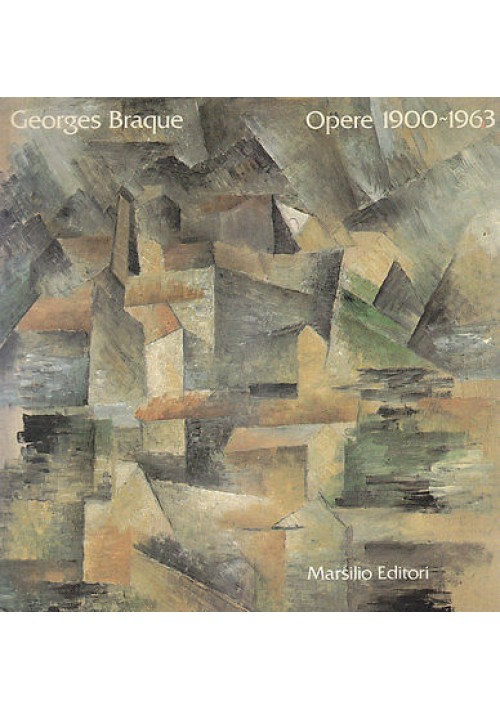 GEORGES BRAQUE  OPERE 1900 1963 a cura di Carmine Benincasa 1983 Marsilio 