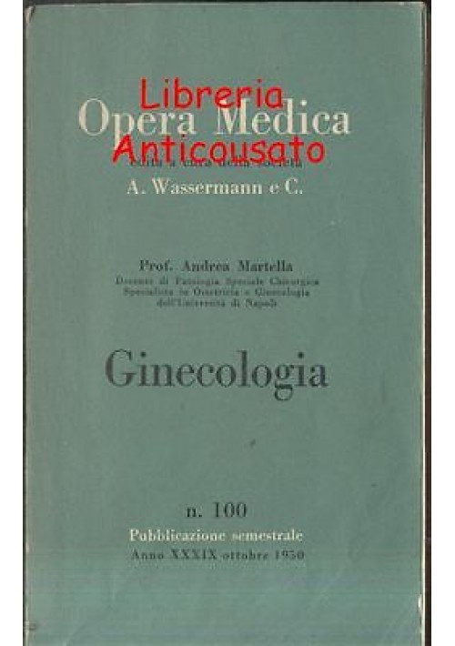 GINECOLOGIA di Andrea Martella - Opera medica Wassermann ottobre 1950 Libro