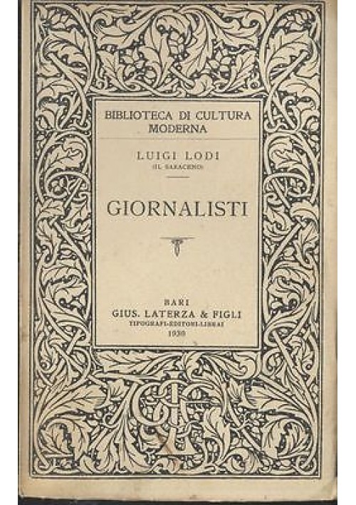 GIORNALISTI di Luigi Lodi (il saraceno) 1930 Laterza