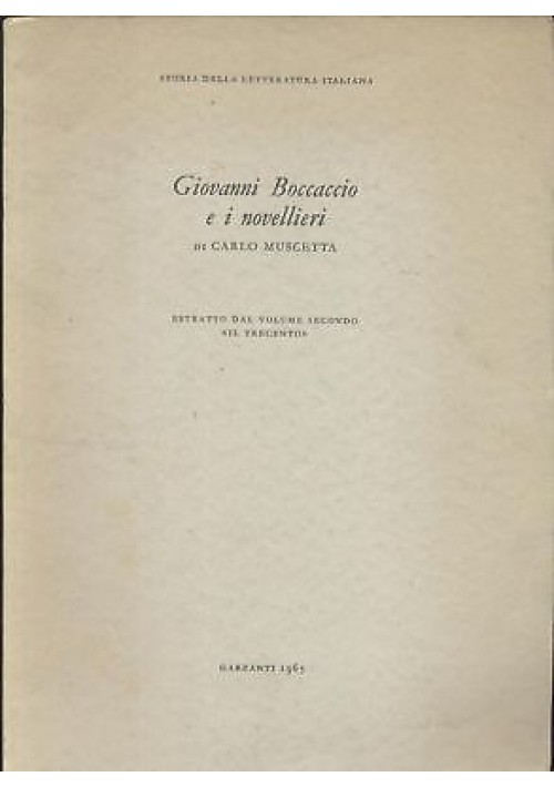 ESAURITO - GIOVANNI BOCCACCIO E I NOVELLIERI di Carlo Muscetta Garzanti 1965 Autografato 