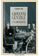 ESAURITO - GIOVANNI GENTILE UNA BIOGRAFIA di Gabriele Turi 1995 Giunti Saggi Libro fascismo