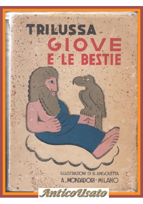GIOVE E LE BESTIE di Trilussa 1932 Mondadori libro di poesie dialetto romanesco