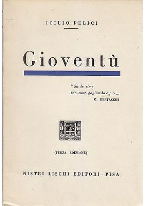 GIOVENTU' di Icilio Felici - Nistri Lischi editori 1938 (III edizione)