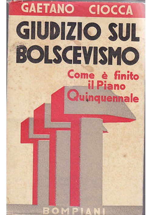 GIUDIZIO SUL BOLSCEVISMO COME E' FINITO IL PIANO QUINQUENNALE di Gaetano Ciocca