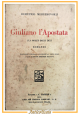 GIULIANO L'APOSTATA di Demetrio Merezkovskij 1934 Barion LIbro Romanzo morte dei