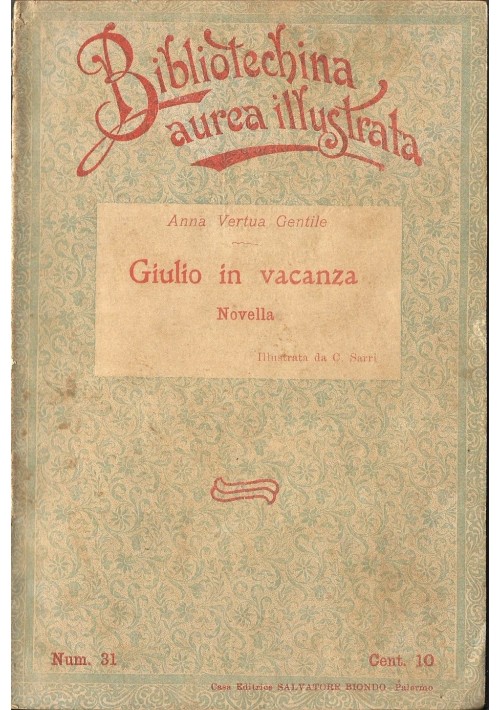 GIULIO IN VACANZA di Anna Vertua Gentile 1909 Salvatore Biondo illustrato Sarri