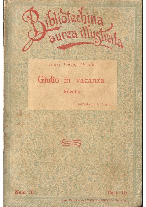 ESAURITO - GIULIO IN VACANZA di Anna Vertua Gentile 1909 Salvatore Biondo illustrato Sarri