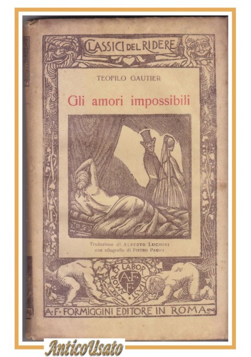 GLI AMORI IMPOSSIBILI di Teofilo Gautier 1926 Formiggini Classici Del Ridere