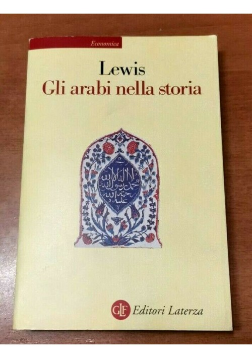 GLI ARABI NELLA STORIA di Bernard Lewis 2001 Laterza libro 