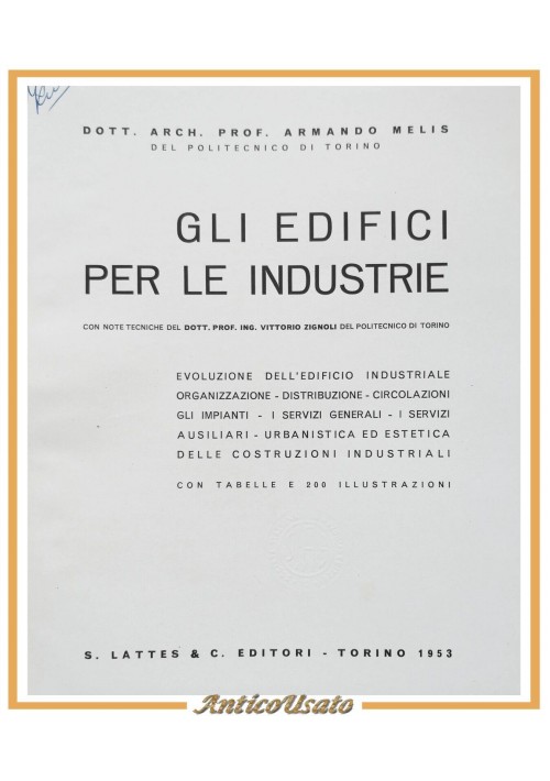 GLI EDIFICI PER LE INDUSTRIE di Armando Melis 1953 Lattes Libro ingegneria edile
