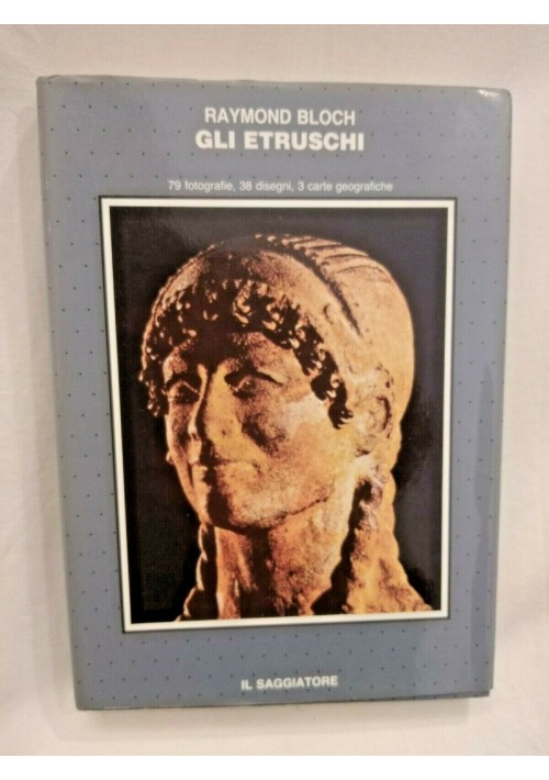 GLI ETRUSCHI di Raymond Bloch 1984 il saggiatore libro storia archeologia