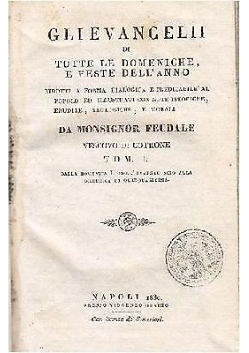 GLI EVANGELII TUTTE DOMENICHE E FESTE DELL ANNO TOMO I 1830 Monsignor Feudale