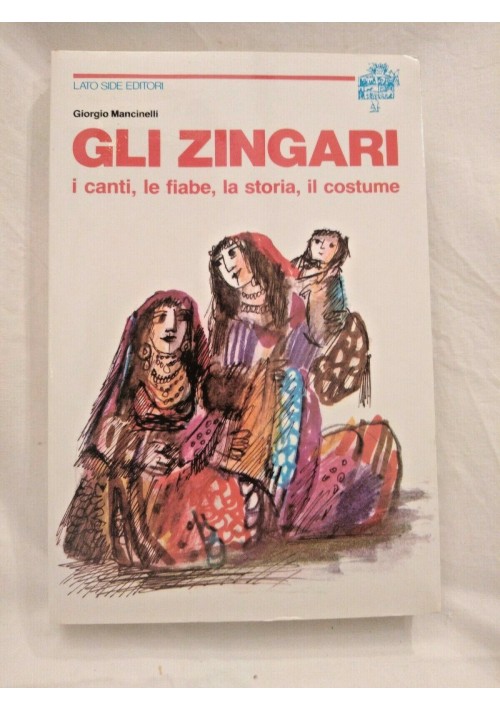 GLI ZINGARI di Giorgio Mancinelli 1982 Lato side canti fiabe storia costume rom
