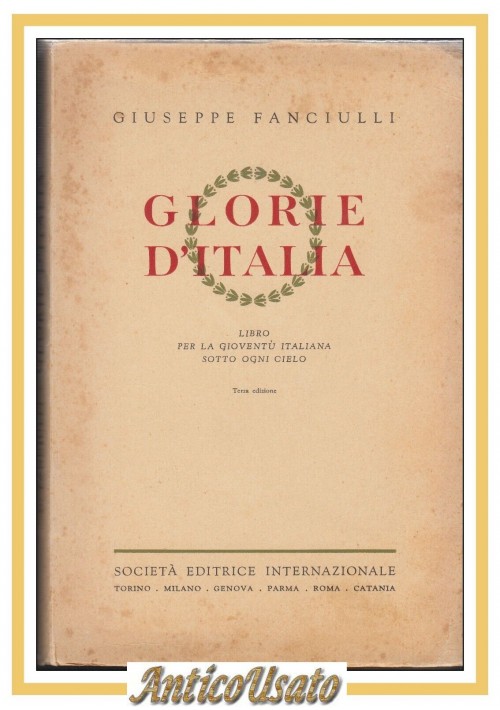 GLORIE D'ITALIA di Giuseppe Fanciulli 1951 SEI libro per la gioventù italiana