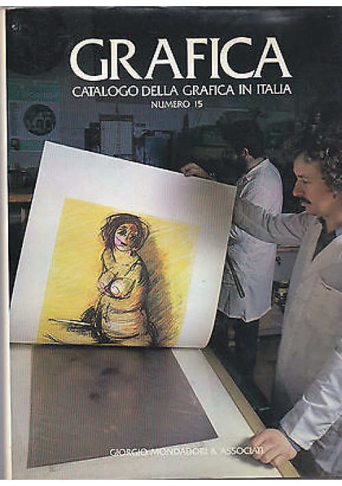 GRAFICA CATALOGO DELLA GRAFICA IN ITALIA NUMERO 15 a cura di Paolo Bellini 1985