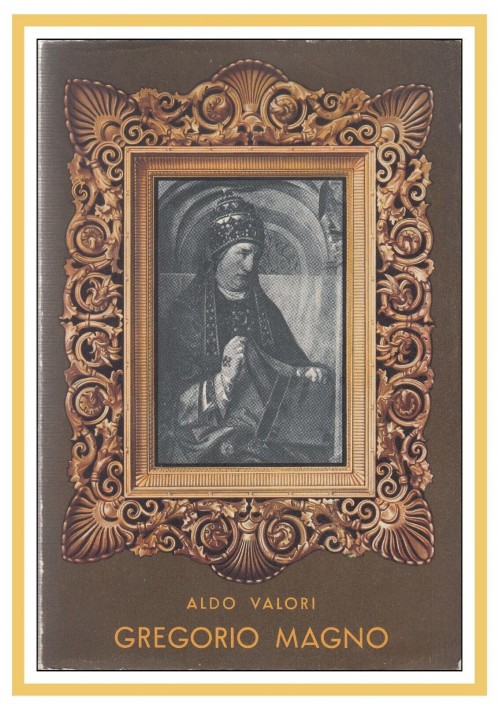 GREGORIO MAGNO di Aldo Valori 1955 SEI libro biografia Papa San Chiesa
