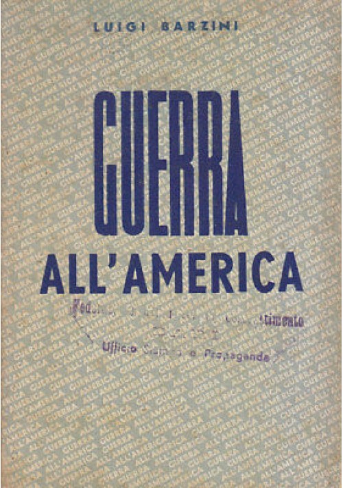 GUERRA ALL'AMERICA di Luigi Barzini 1942 Capriotti libro propaganda fascista