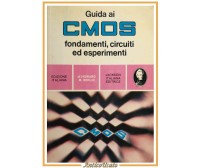 GUIDA AI CMOS FONDAMENTI CIRCUITI ED ESPERIMENTI di Howard Berlin 1980 Libro sui