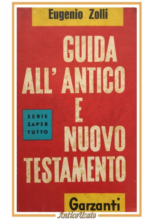 GUIDA ALL'ANTICO E NUOVO TESTAMENTO di Eugenio Zolli 1960 Garzanti Libro Bibbia