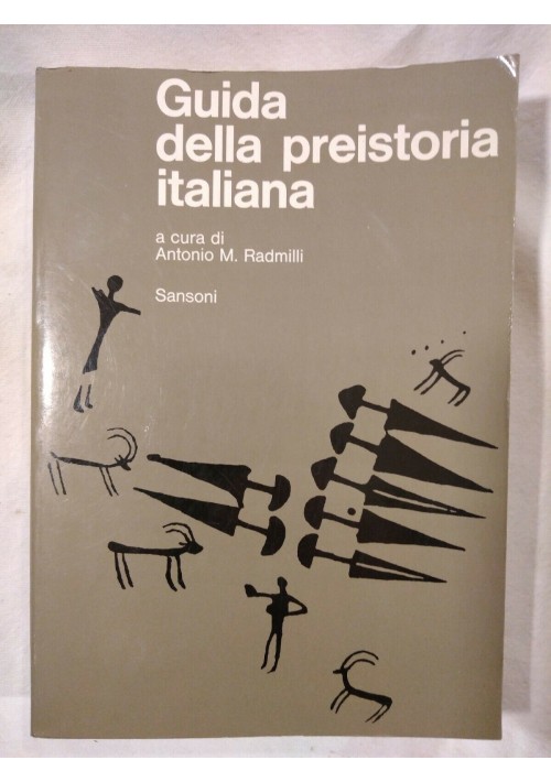 GUIDA DELLA PREISTORIA ITALIANA di Antonio Radmilli 1978 Sansoni Orientamenti 