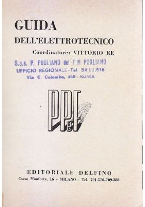 GUIDA DELL'ELETTROTECNICO 1967 di Vittorio Re -  Editoriale Delfino 1966